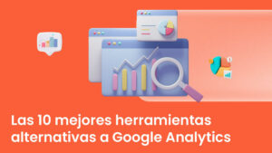 herramientas alternativas a Google Analytics﻿