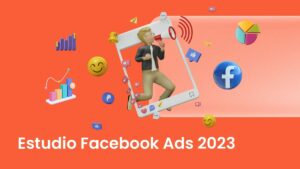 Estudio Facebook Ads 2023